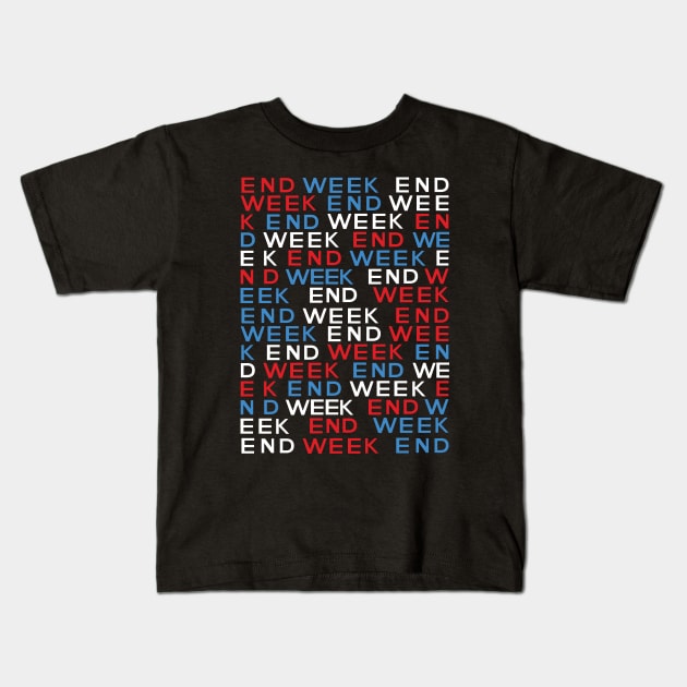 EK END WEEK E Kids T-Shirt by undergroundnotes